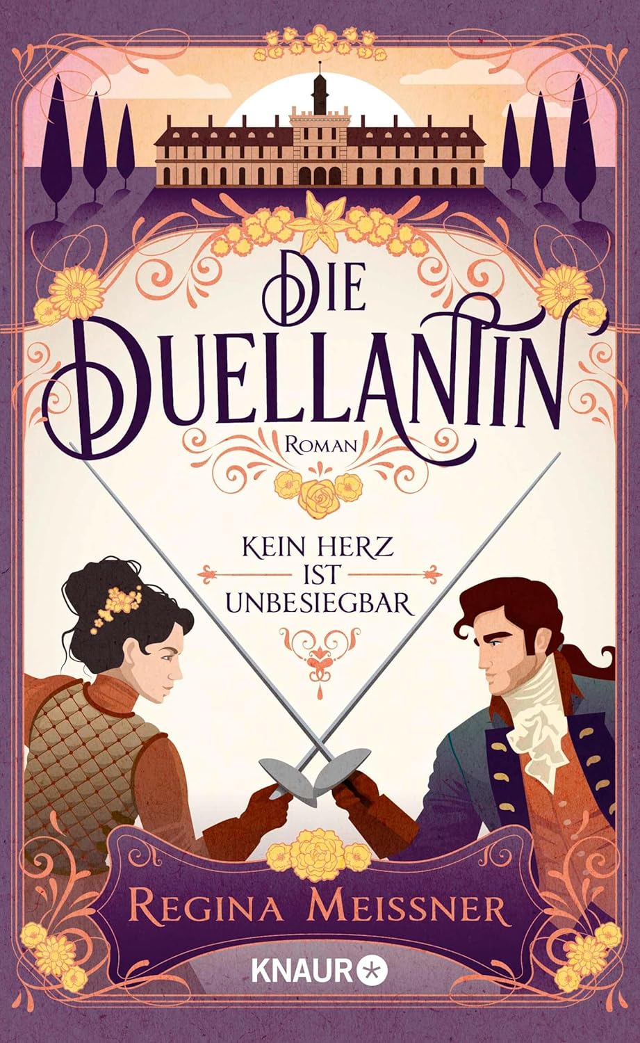 Regina Meissner - Die Duellantin. Kein Herz ist unbesiegbar