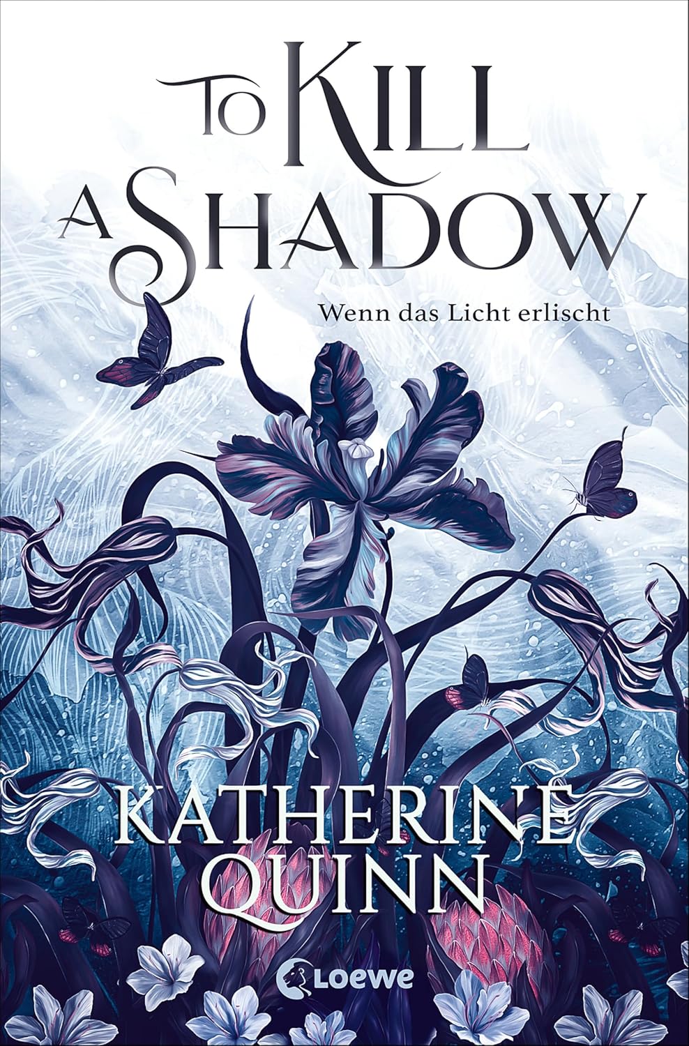 Katherine Quinn - To Kill A Shadow (Die verfluchten Lande, Band 1)