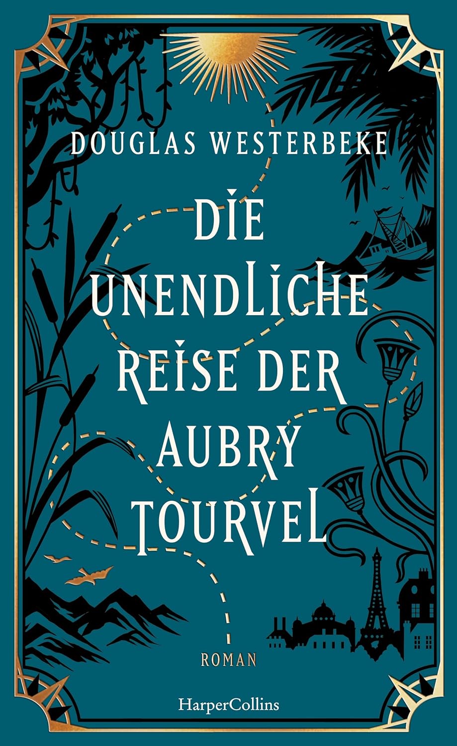 Douglas Westerbeke - Die unendliche Reise der Aubry Tourvel