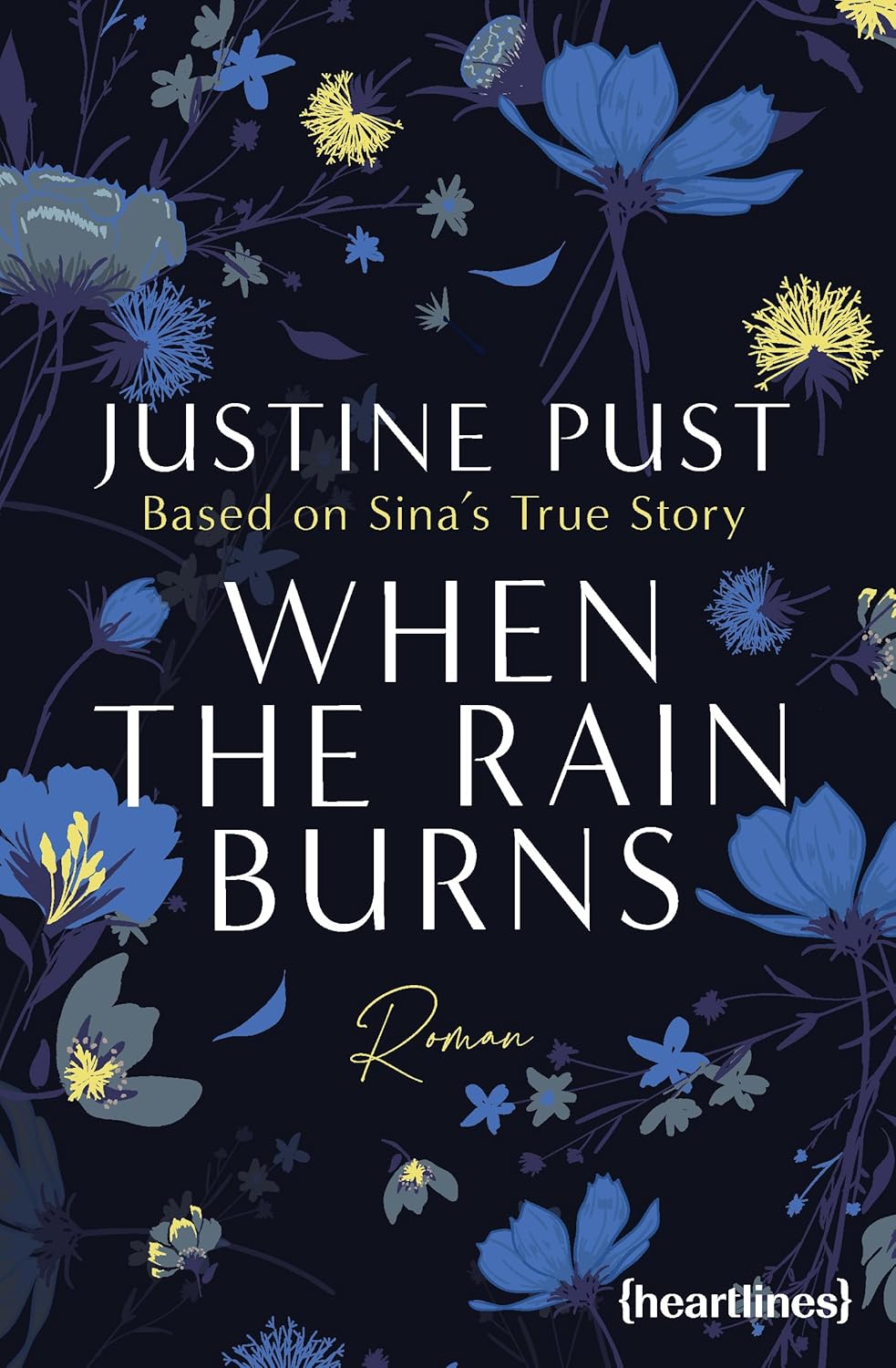 Justine Pust - When the Rain Burns - Based on Sinas True Story