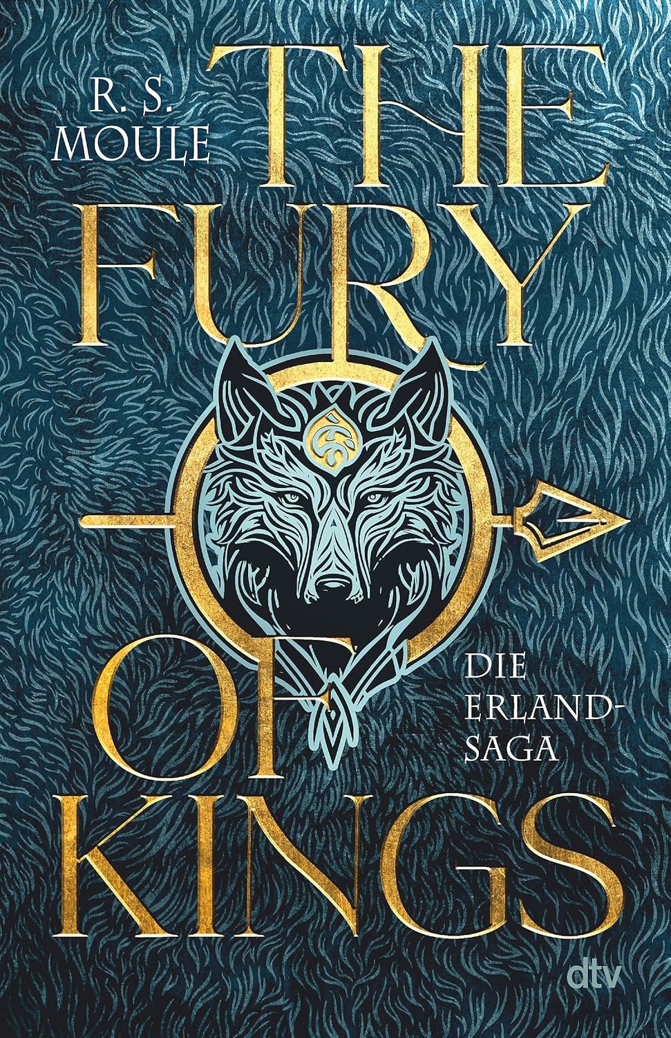 R. S. Moule - The Fury of Kings: Die Erland-Saga