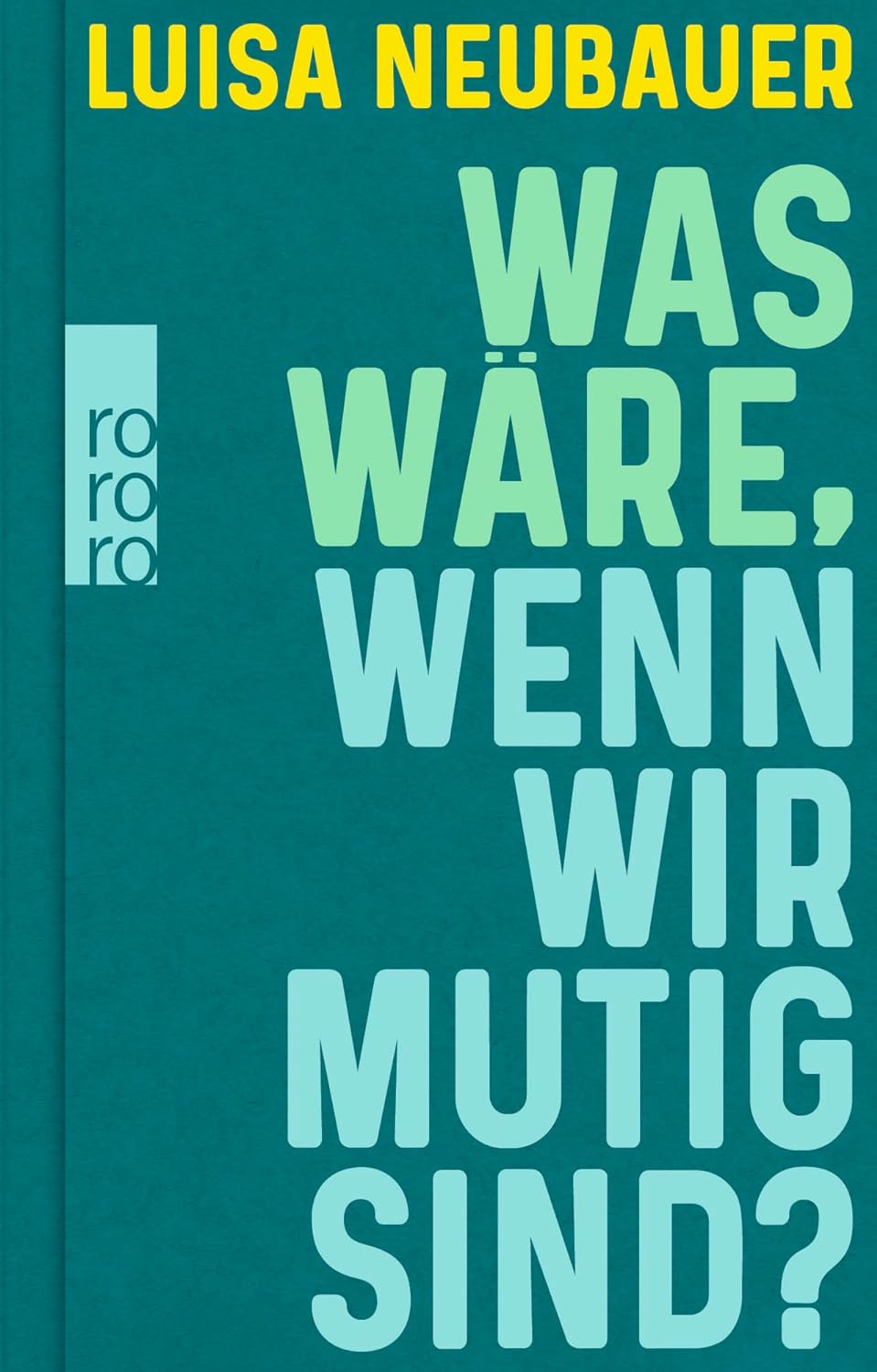 Luisa Neubauer - Was wäre, wenn wir mutig sind?