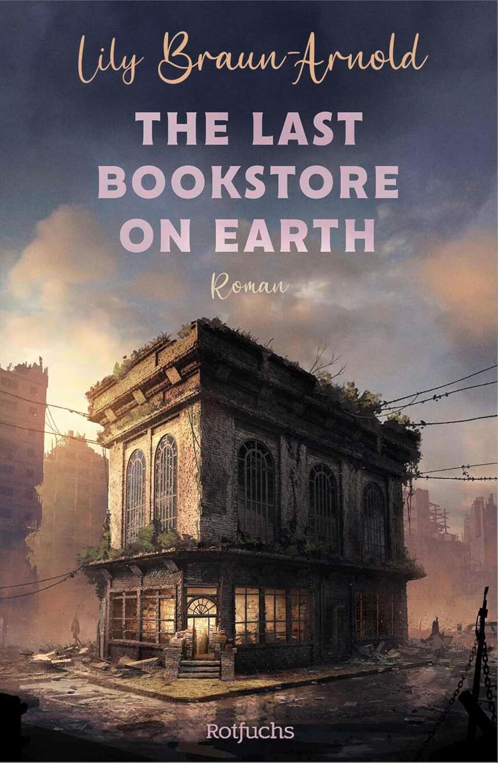 Lily Braun-Arnold - The Last Bookstore on Earth