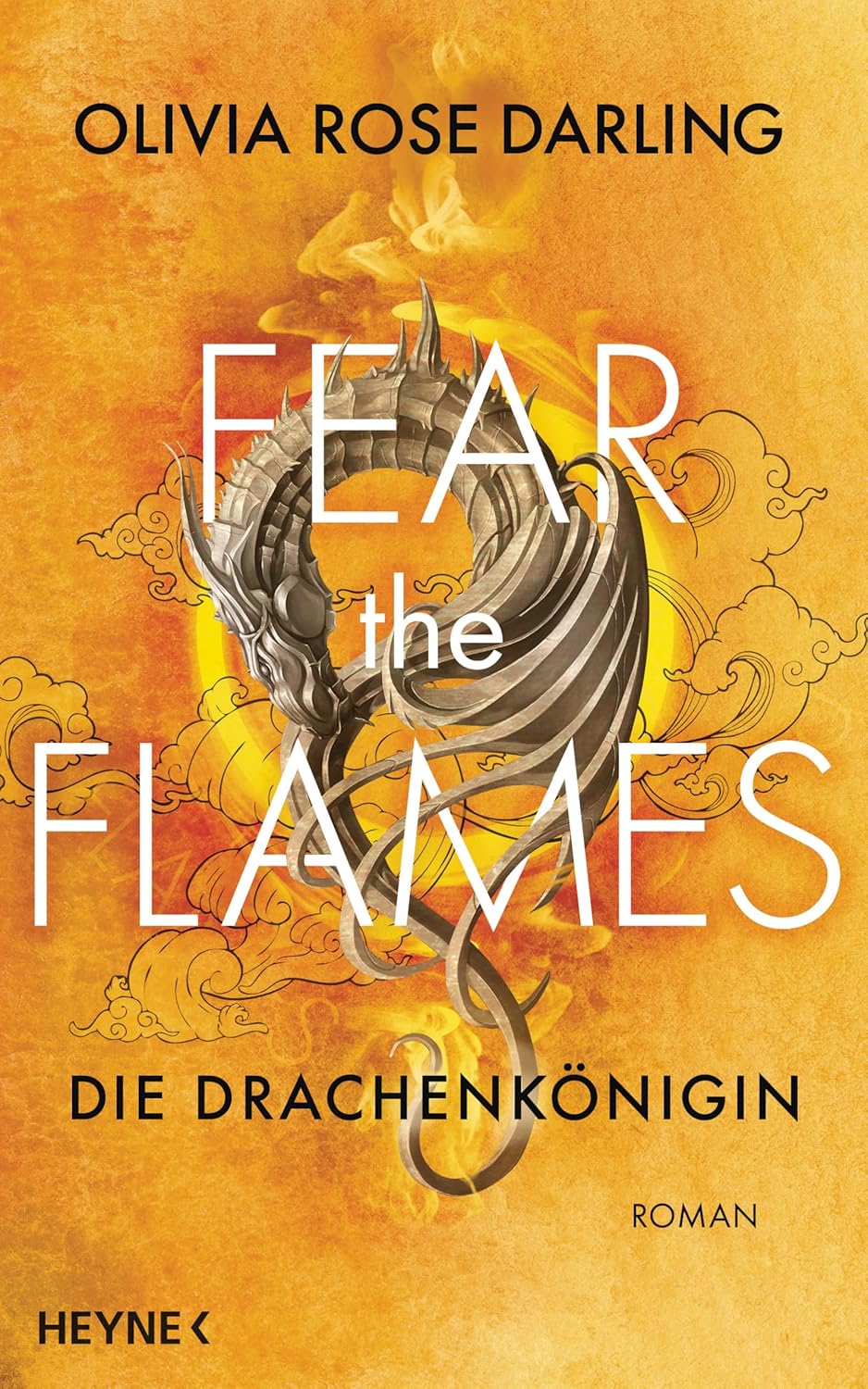 Olivia Rose Darling - Fear the Flames - Die Drachenkönigin