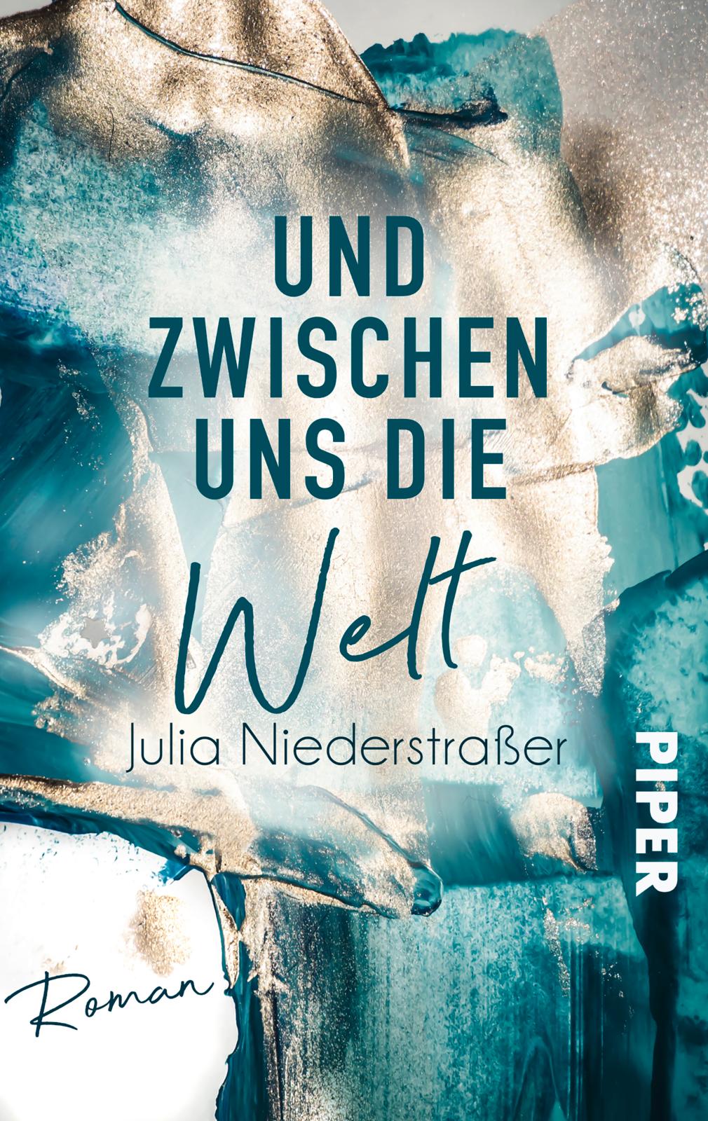 Julia Niederstraßer - Und zwischen uns die Welt